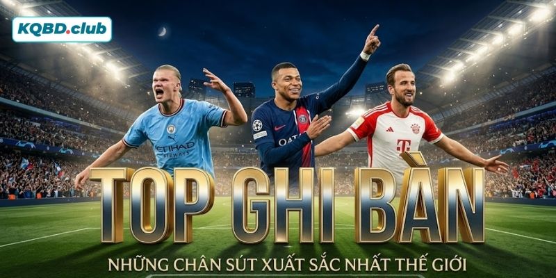Hệ thống còn mang đến top list vua phá lưới cho fan túc cầu tham khảo Hệ thống còn mang đến top list vua phá lưới cho fan túc cầu tham khảo
